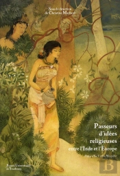 Passeurs D'Idées Religieuses Entre L'Inde Et L'Europe