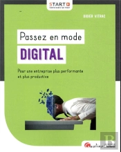 Passez En Mode Digital ; Pour Une Entreprise Plus Performante Et Plus Productive