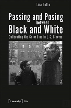 Bertrand.pt - Passing And Posing Between Black And White Â€“ Calibrating The Color Line In U.S. Cinema