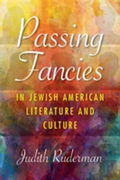 Passing Fancies In Jewish American Literature And Culture