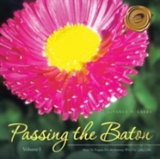 Passing The Baton: How-To Prepare For The Journey With My End Of Life Loved One.