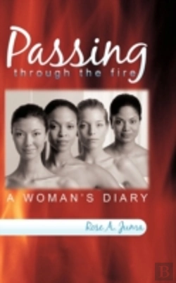 Bertrand.pt - Passing Through The Fire: A Woman'S Diar