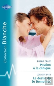 Passion À La Clinique ; Le Destin De Dr Chance Demetrios