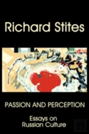 Passion And Perception: Essays On Russian Culture