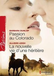 Passion Au Colorado - La Nouvelle Vie D'Une Heritiere