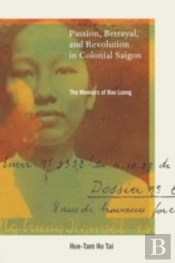 Passion, Betrayal, And Revolution In Colonial Saigon