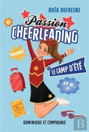 Passion Cheerleading Tome 1 : Le Camp D'Été