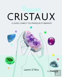 Bertrand.pt - Passion Cristaux : Le Guide Complet Des Pratiques Et Bienfaits