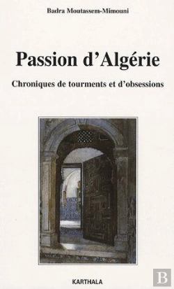 Bertrand.pt - Passion D'Algérie. Chroniques De Tourments Et D'Obsessions