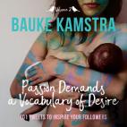 Passion Demands A Vocabulary Of Desire