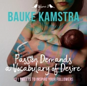 Passion Demands A Vocabulary Of Desire