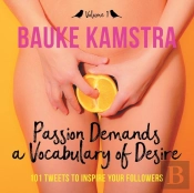 Passion Demands A Vocabulary Of Desire