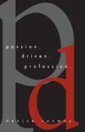 Passion Driven Profession