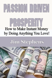 Passion Driven Prosperity: How To Make I