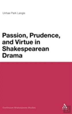 Bertrand.pt - Passion, Moderation And Virtue In Shakespearean Drama