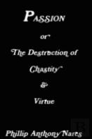 Passion Or The Destruction Of Chastity & Virtue