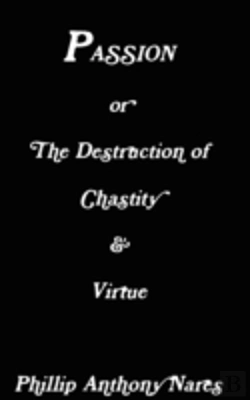 Bertrand.pt - Passion Or The Destruction Of Chastity & Virtue
