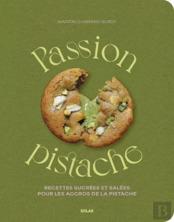 Bertrand.pt - Passion Pistache : Recettes Sucrées Et Salées Pour Les Accros De La Pistache