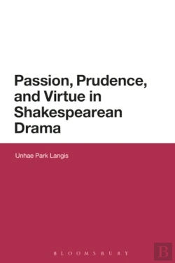 Bertrand.pt - Passion, Prudence, And Virtue In Shakespearean Drama