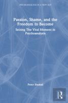 Passion, Shame, And The Freedom To Become