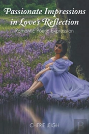 Passionate Impressions In Love'S Reflection