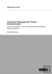Passionate Pilgrimage And 'Painful Disenchantment'