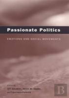 Passionate Politics Â€“ Emotions And Social Movements