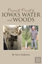 Passionate Pursuit Of Iowa'S Water And Woods