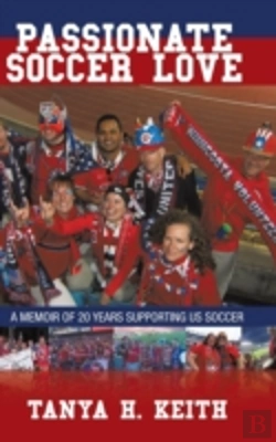 Bertrand.pt - Passionate Soccer Love: A Memoir Of 20 Years Supporting Us Soccer
