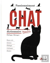 Passionnément Chat : Dictionnaire Insolite
