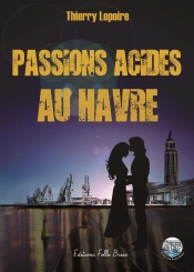 Passions Acides Au Havre