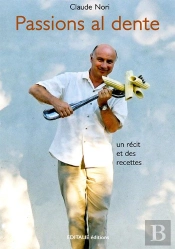 Passions Al Dente ; Un Récit Et Des Recettes Italiennes