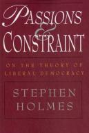 Passions And Constraint Â€“ On The Theory Of Liberal Democracy