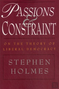 Bertrand.pt - Passions And Constraint Â€“ On The Theory Of Liberal Democracy