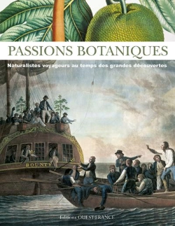 Bertrand.pt - Passions Botaniques ; Naturalistes Voyageurs Au Temps Des Grandes Découvertes