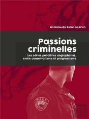 Passions Criminelles : Les Séries Policières Anglophones, Entre Conservatisme Et Progressisme