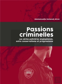 Bertrand.pt - Passions Criminelles : Les Séries Policières Anglophones, Entre Conservatisme Et Progressisme