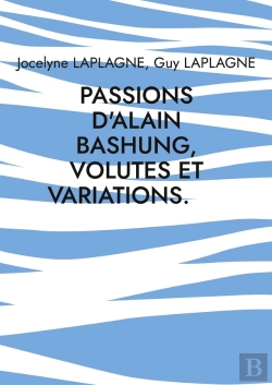 Bertrand.pt - Passions D'Alain Bashung, Volutes Et Variations. : Théâtre Des Passions