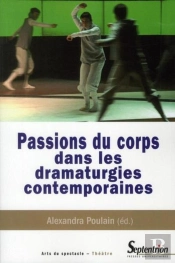 Passions Du Corps Dans Les Dramaturgies Contemporaines