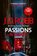 Passions In Death: An Eve Dallas Thriller (In Death 59)