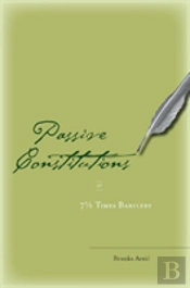 Passive Constitutions Or 7 1/2 Times Bartleby