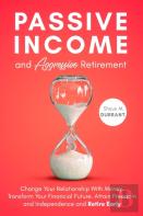 Passive Income And Aggressive Retirement