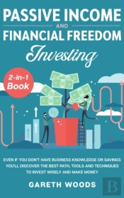Passive Income And Financial Freedom Investing 2-In-1 Book