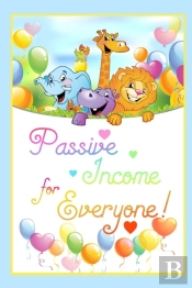 Passive Income For Everyone!
