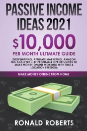 Passive Income Ideas: 10,000- Month Ulti