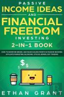 Passive Income Ideas And Financial Freedom Investing, 2 In 1 Book