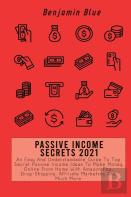 Passive Income Secrets 2021