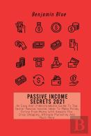 Passive Income Secrets 2021