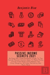 Passive Income Secrets 2021