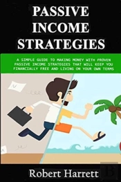 Passive Income Strategies: A Simple Guid